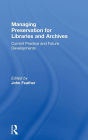 Managing Preservation for Libraries and Archives: Current Practice and Future Developments / Edition 1