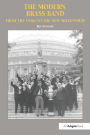 The Modern Brass Band: From the 1930s to the New Millennium / Edition 1