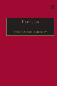 Title: Happiness: Personhood, Community, Purpose / Edition 1, Author: Pedro Alexis Tabensky