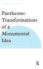 Pantheons: Transformations of a Monumental Idea / Edition 1