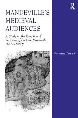 Mandeville's Medieval Audiences: A Study on the Reception of the Book of Sir John Mandeville (1371-1550) / Edition 1