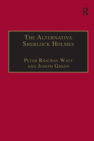 The Alternative Sherlock Holmes: Pastiches, Parodies and Copies / Edition 1
