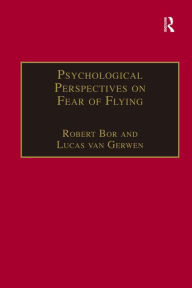 Title: Psychological Perspectives on Fear of Flying / Edition 1, Author: Lucas van Gerwen