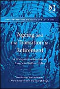 Title: Ageing and the Transition to Retirement: A Comparative Analysis of European Welfare States / Edition 1, Author: Bert De Vroom