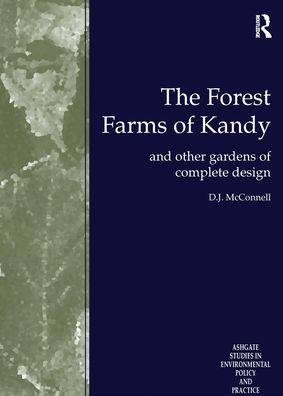 The Forest Farms of Kandy: and Other Gardens of Complete Design / Edition 1