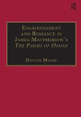 Enlightenment and Romance in James Macpherson's The Poems of Ossian: Myth, Genre and Cultural Change / Edition 1