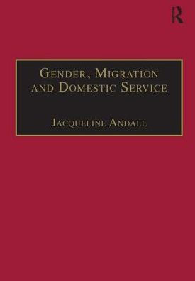 Gender, Migration and Domestic Service: The Politics of Black Women in Italy / Edition 1