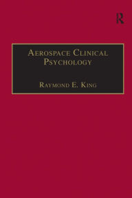 Title: Aerospace Clinical Psychology / Edition 1, Author: Raymond E. King