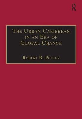 The Urban Caribbean in an Era of Global Change / Edition 1