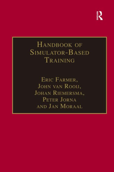 Handbook of Simulator-Based Training / Edition 1