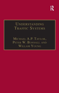 Title: Understanding Traffic Systems: Data Analysis and Presentation / Edition 2, Author: Michael A.P. Taylor