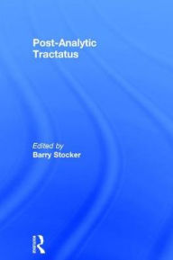 Title: Post-Analytic Tractatus / Edition 1, Author: Barry Stocker