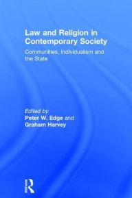 Title: Law and Religion in Contemporary Society: Communities, individualism and the State / Edition 1, Author: Peter W. Edge