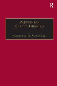 Title: Patterns In Safety Thinking: A Literature Guide to Air Transportation Safety / Edition 1, Author: Geoffrey R. McIntyre