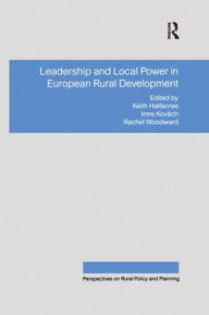 Title: Leadership and Local Power in European Rural Development / Edition 1, Author: Imre Kovách