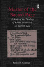 Master of the Sacred Page: A Study of the Theology of Robert Grosseteste, ca. 1229/30 - 1235 / Edition 1