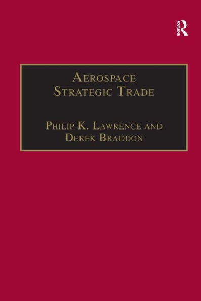 Aerospace Strategic Trade: How the US Subsidizes the Large Commercial Aircraft Industry / Edition 1