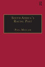 South Africa's Racial Past: The History and Historiography of Racism, Segregation, and Apartheid
