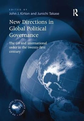 New Directions in Global Political Governance: The G8 and International Order in the Twenty-First Century / Edition 1