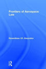 Frontiers of Aerospace Law / Edition 1