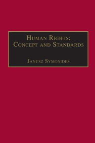 Title: Human Rights: Concepts and Standards / Edition 1, Author: Janusz Symonides