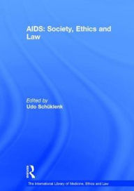 Title: AIDS: Society, Ethics and Law / Edition 1, Author: Udo Schüklenk