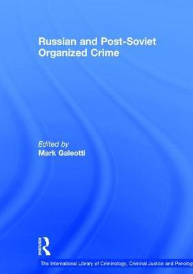 Russian and Post-Soviet Organized Crime / Edition 1