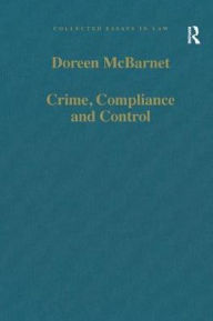 Title: Crime, Compliance and Control / Edition 1, Author: Doreen McBarnet