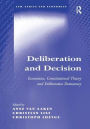 Deliberation and Decision: Economics, Constitutional Theory and Deliberative Democracy / Edition 1
