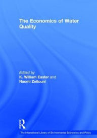 Title: The Economics of Water Quality / Edition 1, Author: Naomi Zeitouni