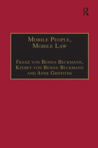 Title: Mobile People, Mobile Law: Expanding Legal Relations in a Contracting World / Edition 1, Author: Franz von Benda-Beckmann