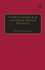 Cyber Consumer Law and Unfair Trading Practices / Edition 1