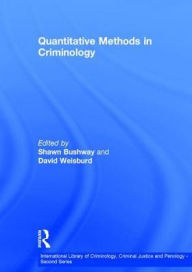 Title: Quantitative Methods in Criminology / Edition 1, Author: Shawn Bushway