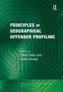 Principles of Geographical Offender Profiling / Edition 1