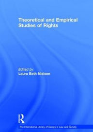 Title: Theoretical and Empirical Studies of Rights / Edition 1, Author: Laura Beth Nielsen