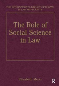 Title: The Role of Social Science in Law / Edition 1, Author: Elizabeth Mertz