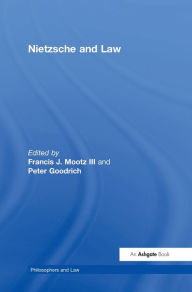 Title: Nietzsche and Law / Edition 1, Author: Francis J. Mootz Iii