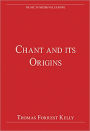 Chant and its Origins / Edition 1