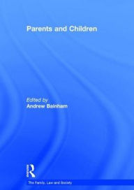 Title: Parents and Children / Edition 1, Author: Andrew Bainham
