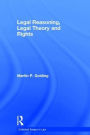 Legal Reasoning, Legal Theory and Rights / Edition 1