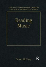 Title: Reading Music: Selected Essays / Edition 1, Author: Susan McClary