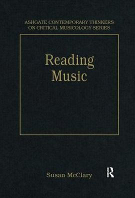 Reading Music: Selected Essays / Edition 1