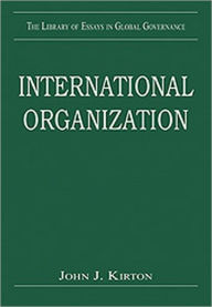 Title: International Organization / Edition 1, Author: John J. Kirton