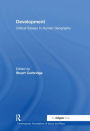 Development: Critical Essays in Human Geography / Edition 1