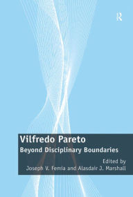 Title: Vilfredo Pareto / Edition 1, Author: Joseph V. Femia