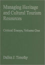 Managing Heritage and Cultural Tourism Resources: Critical Essays, Volume One / Edition 1