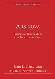 Title: Ars nova: French and Italian Music in the Fourteenth Century / Edition 1, Author: John L. Nádas