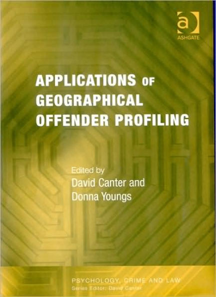 Applications of Geographical Offender Profiling / Edition 1