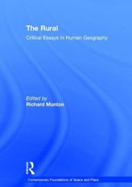Title: The Rural: Critical Essays in Human Geography / Edition 1, Author: Richard Munton