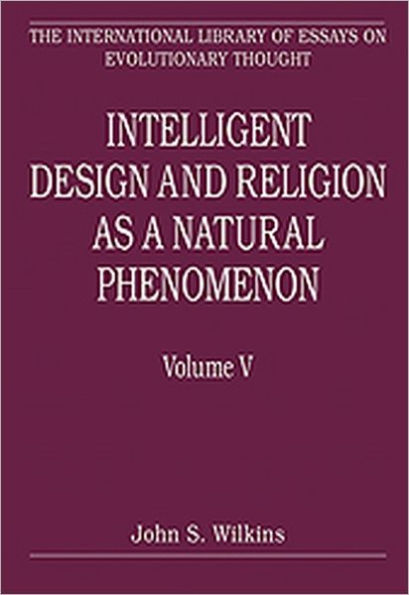Intelligent Design and Religion as a Natural Phenomenon: Volume V / Edition 1